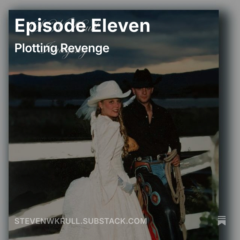 Episode Eleven - PLotting Revenge